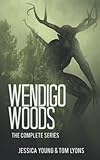Wendigo Woods: The Complete Series