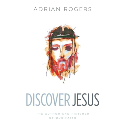 Discover Jesus by Adrian Rogers episode artwork