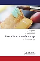 Dental Masquerade Mirage: A Conventional way 6202803517 Book Cover