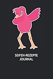 Seifen-Rezepte Journal: Du bist experimentierfreudig und liebst es neue Kreationen zu testen? Dann trage diese ins Buch und halte deine Zutaten ungedingt fest!