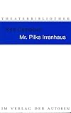 pilkertasche dega  Mr. Pilks Irrenhaus: Sowie nachgelassene Texte von Henry Pilk