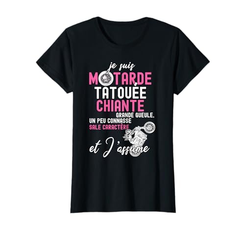 Je suis Motarde Tatouée Chiante Moto Femme Humour T-Shirt