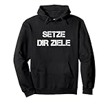 Setze Dir Ziele Motivation Pullover Hoodie
