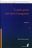 JUSTICE PENALE ENTRE RITUEL ET MANAGEMENT