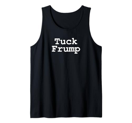 Camiseta anti Trump Tuck Frump Camiseta sin Mangas