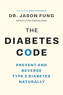 The Diabetes Code: Prevent and Reverse Type 2 Diabetes Naturally (The Wellness Code Book Two) (The Code Series, 2)