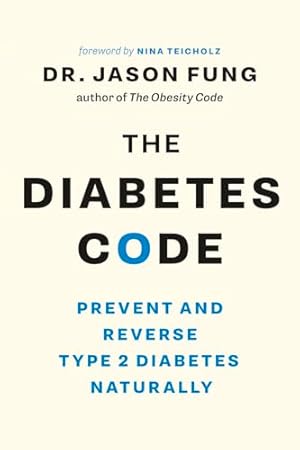 The Diabetes Code Cookbook: Delicious, Healthy, Low-Carb Recipes to ...