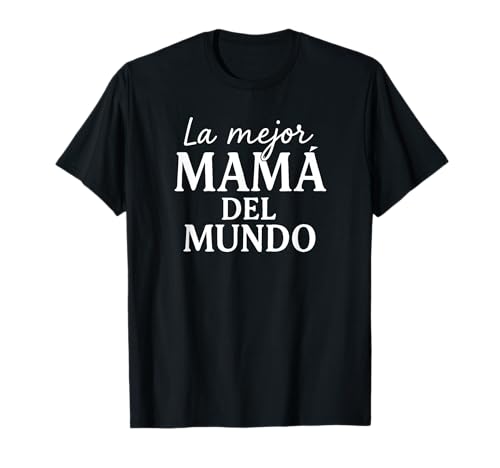 Mejor Mama Del Mundo (Migliore mamma al mondo) Maglietta