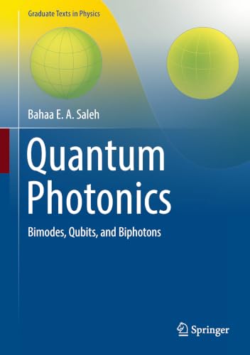 Quantum Photonics: Bimodes, Qubits, and Biphotons (Graduate Texts in Physics)