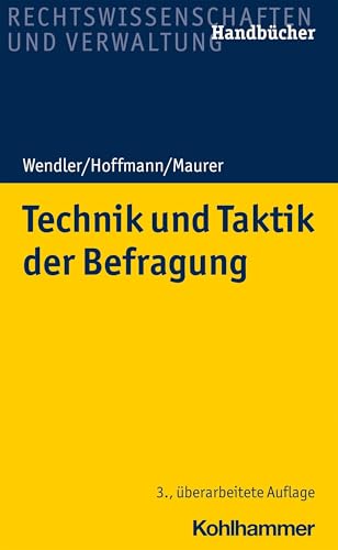 Technik und Taktik der Befragung: Prufung Von Angaben. Gesprache, Interviews Und Vernehmungen Zielorientiert Vorbereiten Und Fuhren. Urteile Richtig ... Urteilen Aufdecken. Luge Und Irrtum Erkennen.