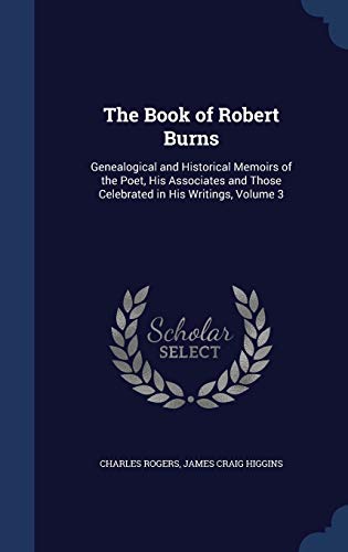 The Book of Robert Burns: Genealogical and Hist... 1298892589 Book Cover