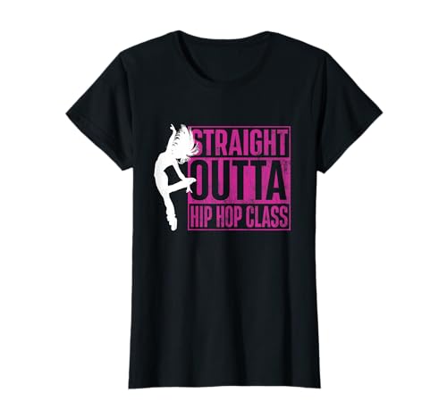 Straight Outta Hip Hop Class - Bailarina de hiphop Breakdancing Camiseta