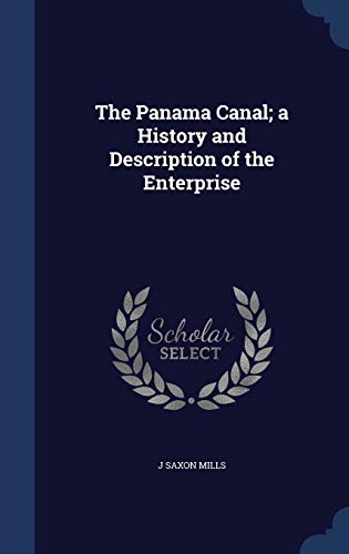The Panama Canal; a History and Description of ... 1296899330 Book Cover