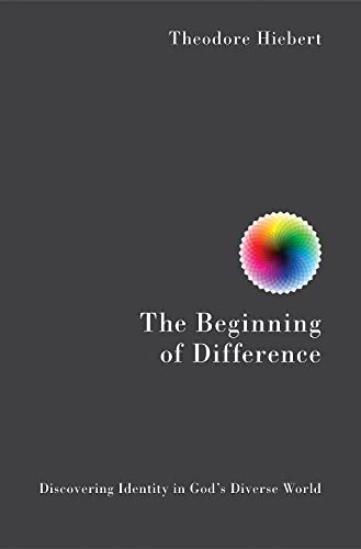 The Beginning of Difference: Discovering Identity in God's Diverse World