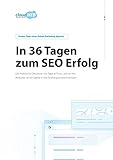 In 36 Tagen zum SEO Erfolg: Die Praktische Checkliste mit Tipps & Tricks, wie sie Ihre Webseite an die Spitze in den Suchergebnissen bringen.