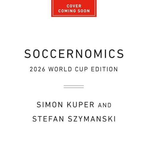 Page de couverture de Soccernomics (2026 World Cup Edition)
