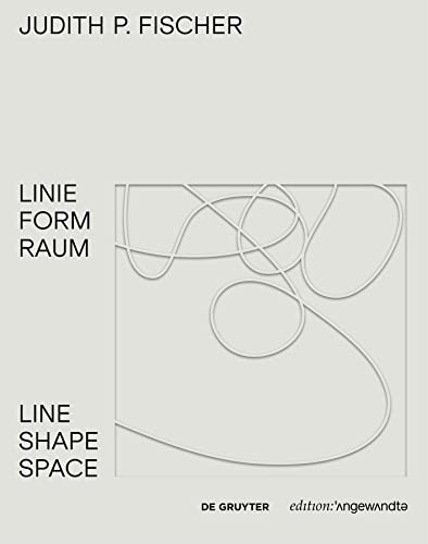 Judith P. Fischer – Linie Form Raum / Line Shape Space (Edition Angewandte)