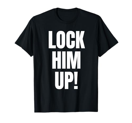 Lock Him Up! Camiseta