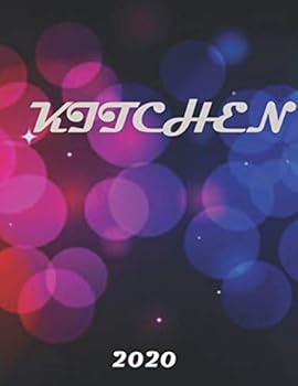 Kitchen and Food Notebook 2020 Cookbook : Kitchen and Food Notebook 2020 Cookbook