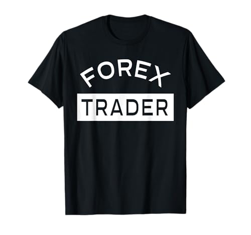 Forex Trader - Forex T-Shirt