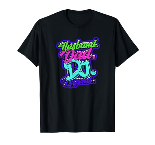 HUSBAND. DAD. DJ. Legend - Techno et House Music DJ T-Shirt