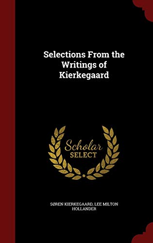 Selections From the Writings of Kierkegaard 1296812782 Book Cover