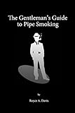 The Gentleman's Guide to Pipe Smoking