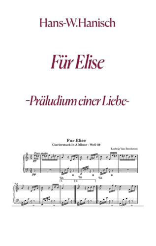 Für Elise: Präludium einer Liebe