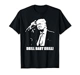 Photo Gallery drill baby drill – president trump inauguration 2025 quote maglietta Photo Gallery drill baby drill – president trump inauguration 2025 quote maglietta