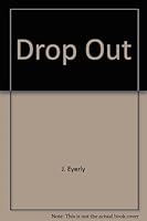 Drop-Out B000H4BVHA Book Cover