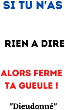 Si Tu N As Rien A Dire Alors Ferme Ta Gueule Dieudonne Dieudonne Citation Du Celebre Humoriste Carnet De Note Ligne De 1 Pages Pour Les Fans Du Comedien French Edition Si Tu N As Rien A Dire Alors Ferme Ta Gueule Dieudonne Dieudonne Citation Du Celebre Humoriste Carnet De Note Ligne De 1 Pages Pour Les Fans Du Comedien French Edition