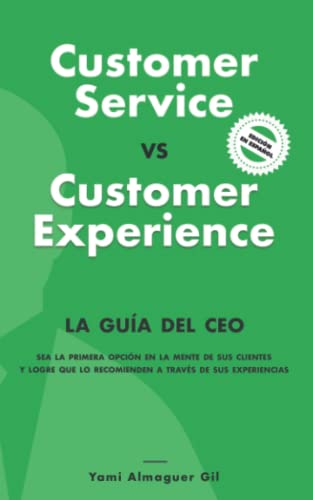 Compare Textbook Prices for Customer Service vs. Customer Experience: La guía del CEO Spanish Edition  ISBN 9781695868427 by Almaguer Gil, Yami