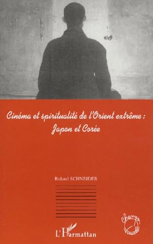 L'HARMATTAN - Cinéma et spiritualité de l'Orient extrême : Japon et Corée