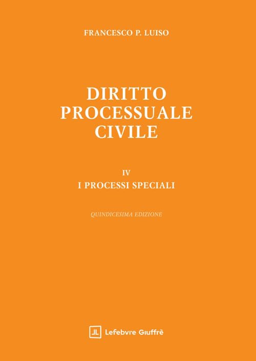  Diritto processuale civile 4 - I processi speciali: Vol. 4