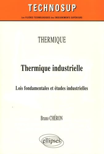 THERMIQUE - Thermique industrielle - Lois fondamentales et études industrielles
