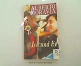 Ich und Er - Alberto Moravia