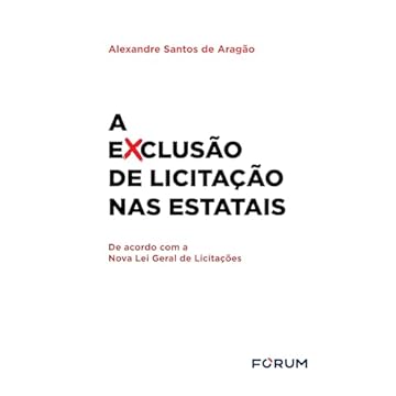 Capa do livro A Exclusão de Licitação nas Estatais: ( De Acordo com a Nova Lei Geral de Licitações )