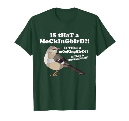 is that A Mockingbird Funny Mockingbird Meme T-Shirt, Men, Dark Green, Medium