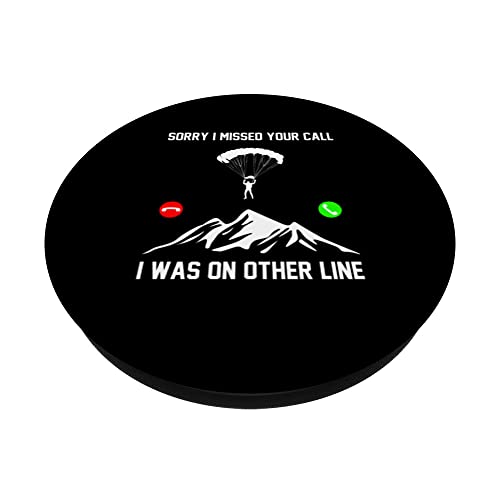 Sorry I Missed Your Call I Was On The Other Line Parachute PopSockets Swappable PopGrip, Black - Image 2