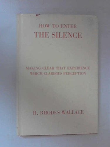 How To Enter the Silence B000TXJZ18 Book Cover