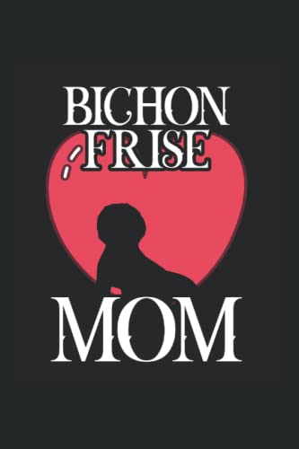  Bichon frise mom: Ruled Notebook cani Diario Idea regalo cane