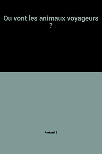 Ou vont les animaux voyageurs ?