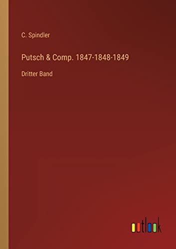 Putsch & Comp. 1847-1848-1849: Dritter Band (German Edition)