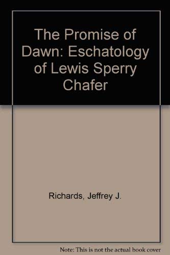 The Promise of Dawn: The Eschatology of Lewis S... 0819181978 Book Cover