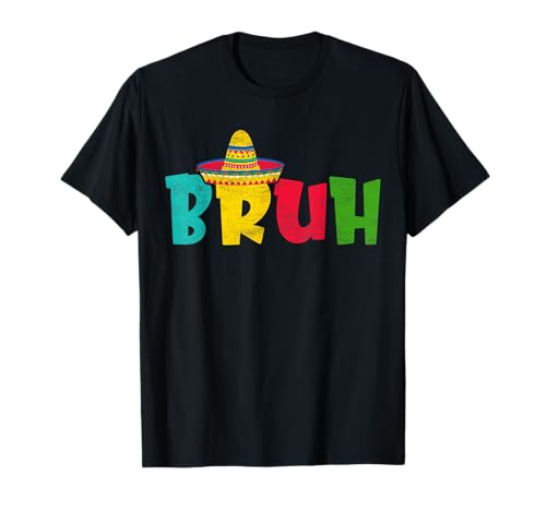 Funny Bruh Cinco De Mayo Shirt Teens Boys Kids Toddler Men T-Shirt