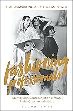 Buy Fashioning Professionals Identity and Representation at Work in the Creative Industries — BookShops.in