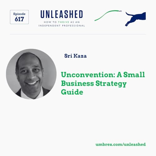 『617. Sri Kaza, Unconvention: A Small Business Strategy Guide』のカバーアート