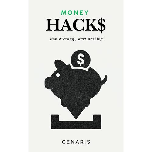 Money Hacks: Stop Stressing, Start Stashing by Cenaris Nightingale episode artwork
