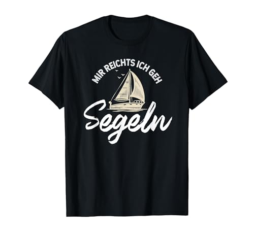 Mir reichts ich GEH segeln, Segler, Boot, Segelbekleidung T-Shirt, Herren, Schwarz, XXL