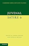 Juvenal: Satire 6 (Cambridge Greek and Latin Classics)